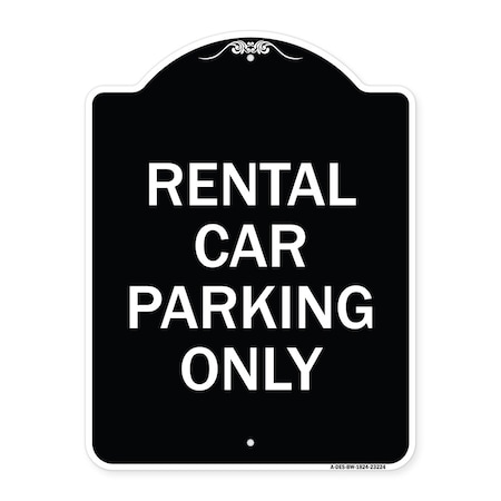 Signmission Rental Car Parking Only Heavy-Gauge Aluminum Architectural Sign A-DES-BW-1824-23224